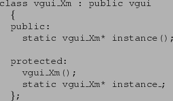 class vgui_Xm : public vgui { ... static vgui_Xm* instance_; };